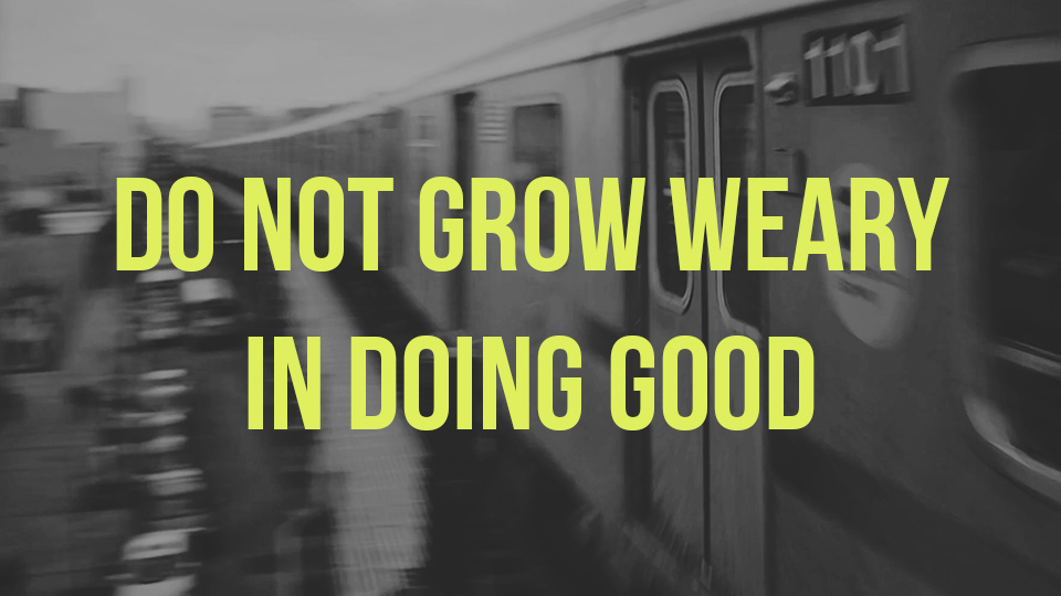 Do Not Grow Weary In Doing Good Image