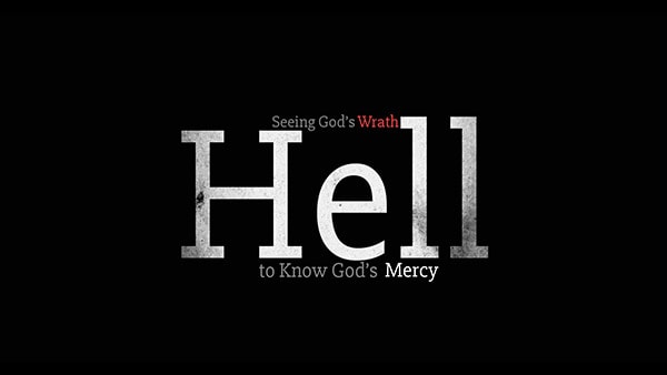 Hell: Seeing God's Wrath to Know God's Mercy