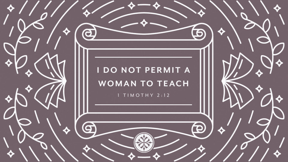 I Do Not Permit A Woman To Teach Image