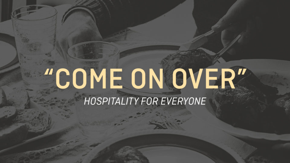 Come On Over: Hospitality for Everyone